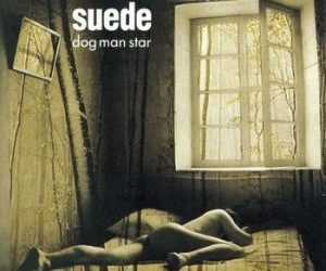 Echoes of the Past 15: Suede – Dog Man Star