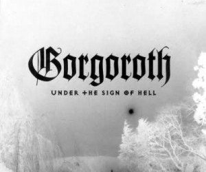 Echoes of the Past 27: Gorgoroth – Under the Sign of Hell