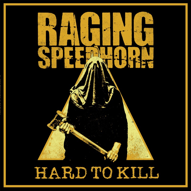 Raging Speedhorn – Hard to Kill | Echoes And Dust